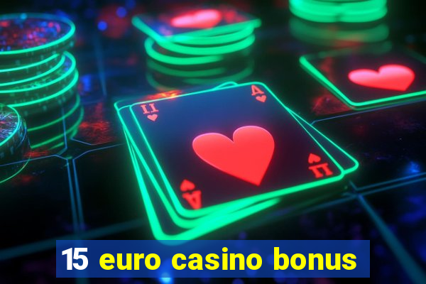 15 euro casino bonus