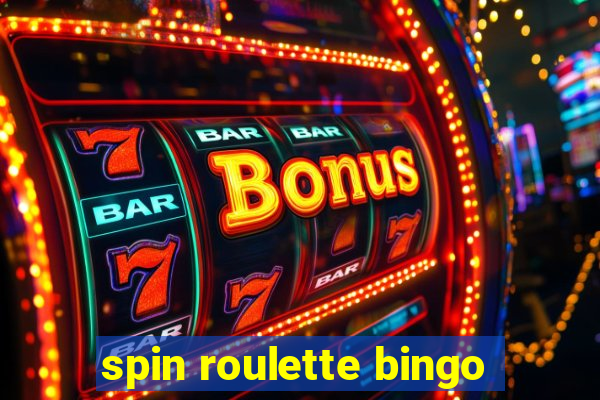 spin roulette bingo