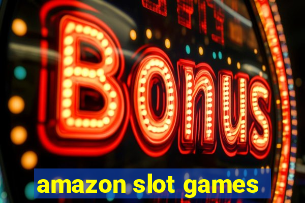 amazon slot games