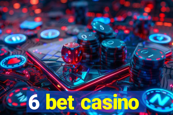 6 bet casino