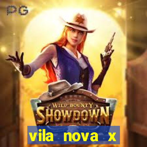 vila nova x novorizontino palpite