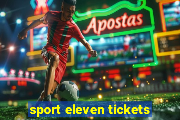 sport eleven tickets