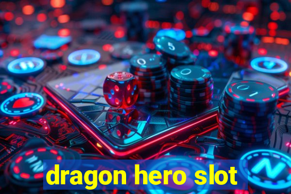 dragon hero slot