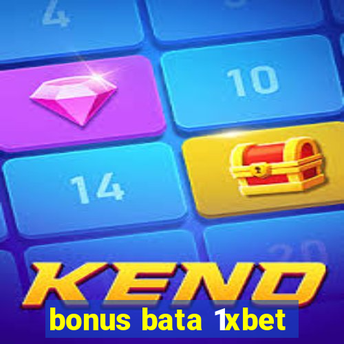 bonus bata 1xbet