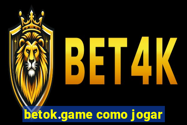 betok.game como jogar