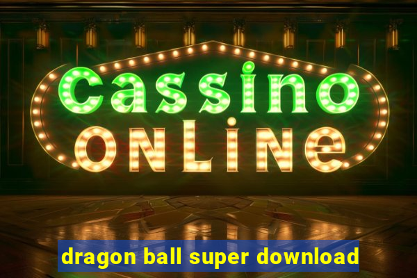 dragon ball super download