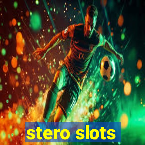 stero slots