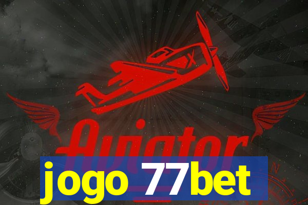 jogo 77bet