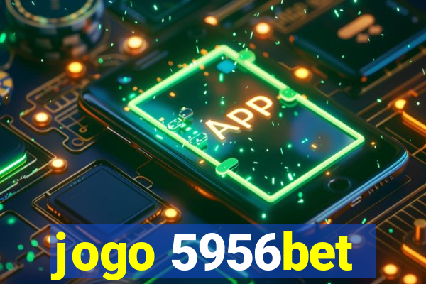 jogo 5956bet