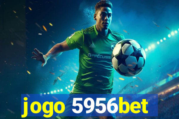 jogo 5956bet