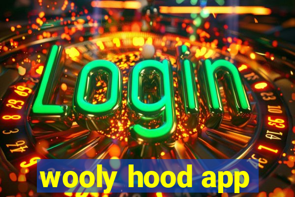 wooly hood app