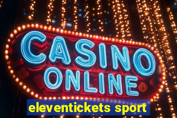 eleventickets sport