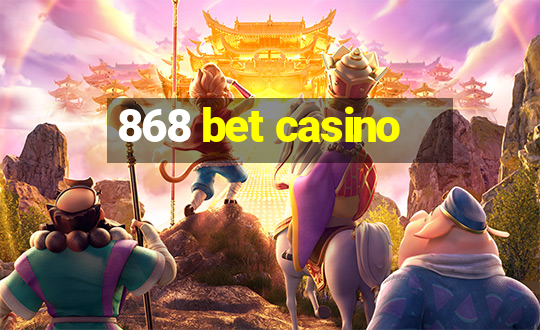 868 bet casino