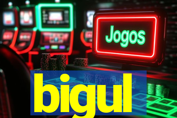 bigul