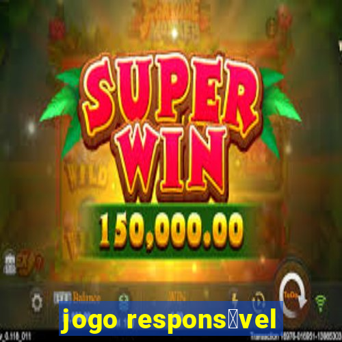 jogo respons谩vel