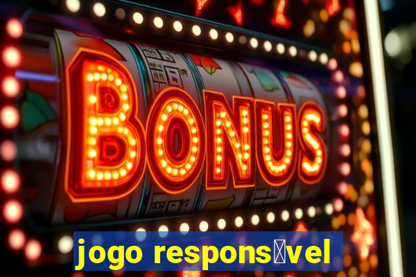 jogo respons谩vel