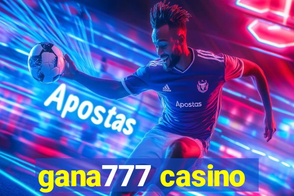 gana777 casino