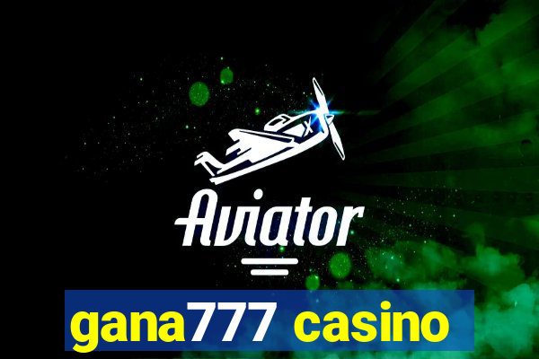 gana777 casino