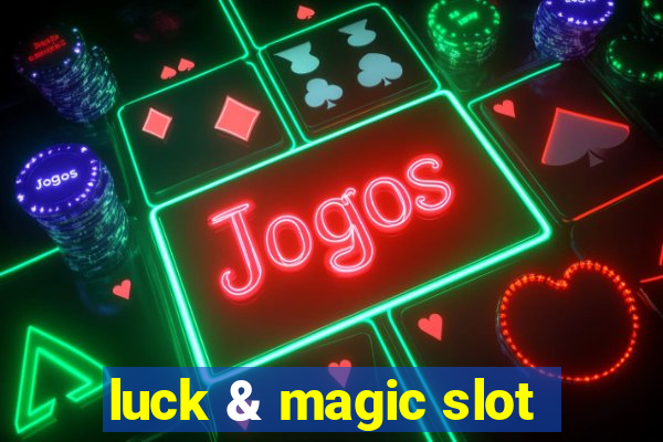 luck & magic slot