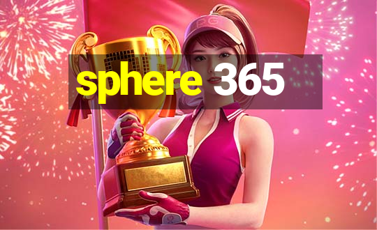 sphere 365