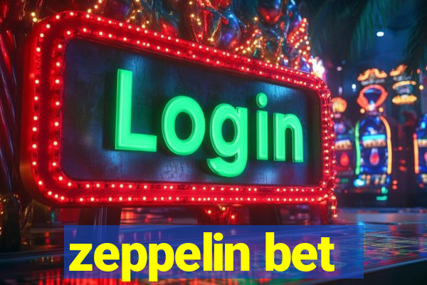 zeppelin bet