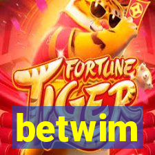 betwim