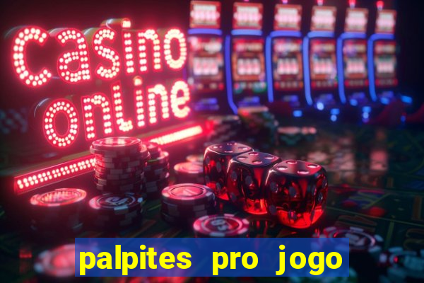 palpites pro jogo de hoje