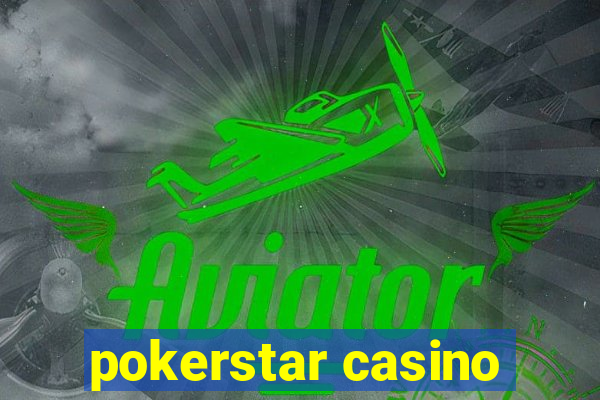 pokerstar casino