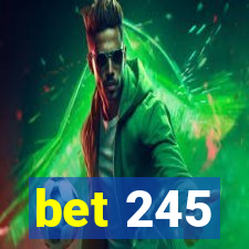 bet 245