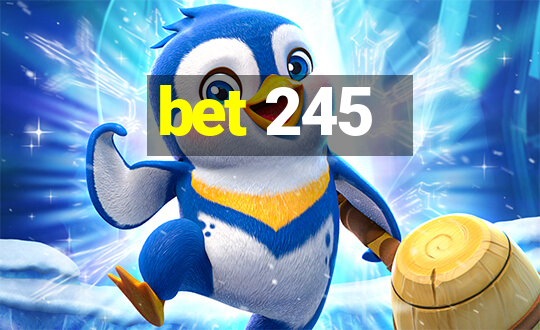 bet 245