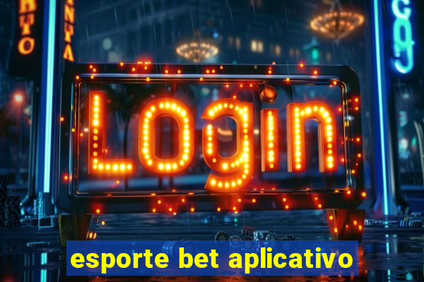 esporte bet aplicativo