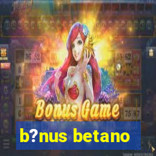 b?nus betano