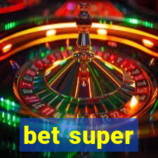 bet super