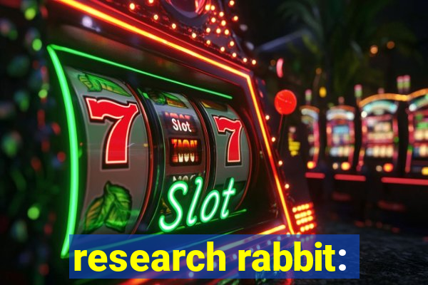 research rabbit: