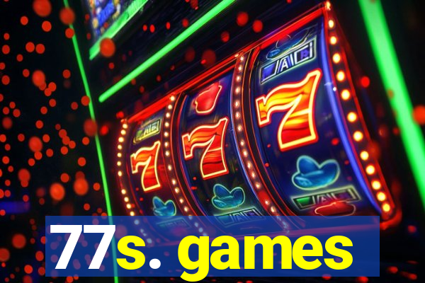 77s. games