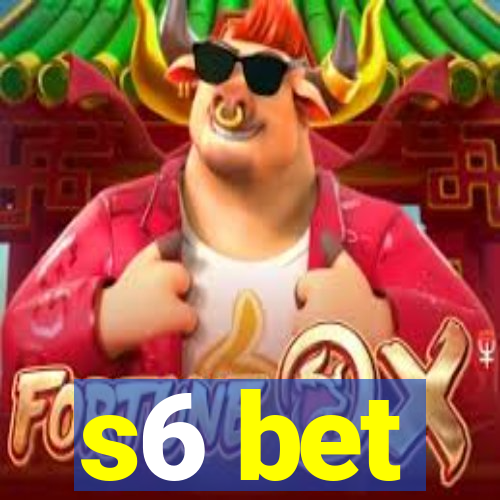 s6 bet