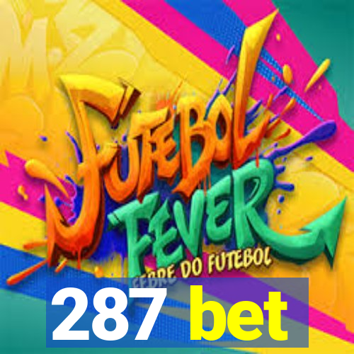 287 bet