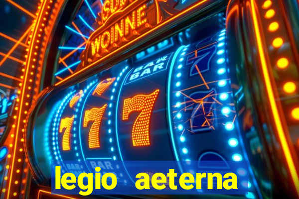 legio aeterna victrix letra