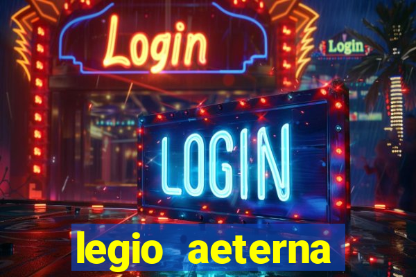 legio aeterna victrix letra