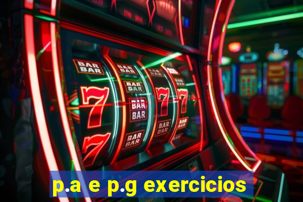 p.a e p.g exercicios