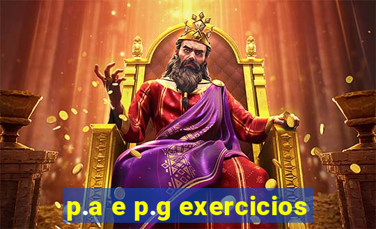 p.a e p.g exercicios