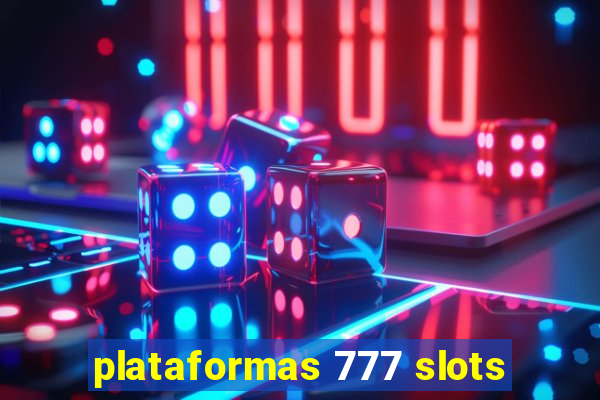 plataformas 777 slots