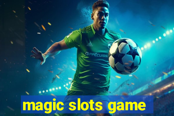 magic slots game