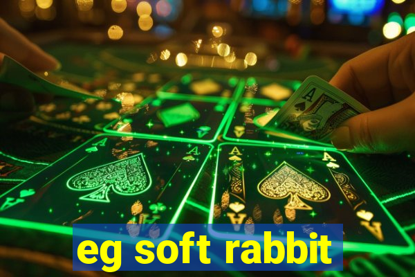 eg soft rabbit