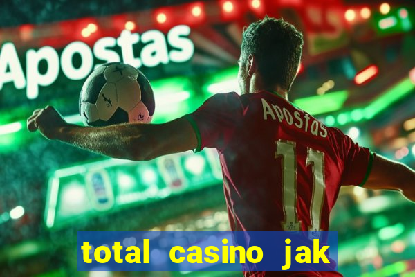 total casino jak obróci? bonus