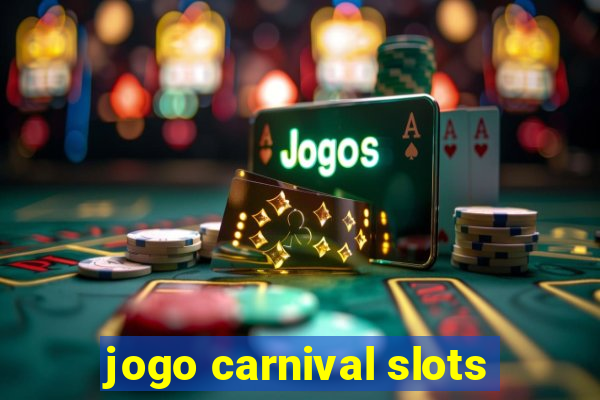 jogo carnival slots