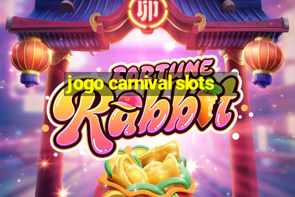 jogo carnival slots