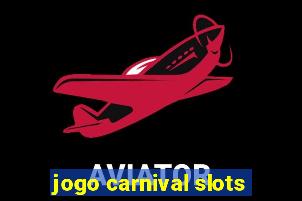 jogo carnival slots