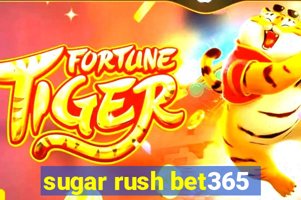 sugar rush bet365