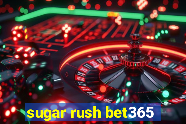 sugar rush bet365